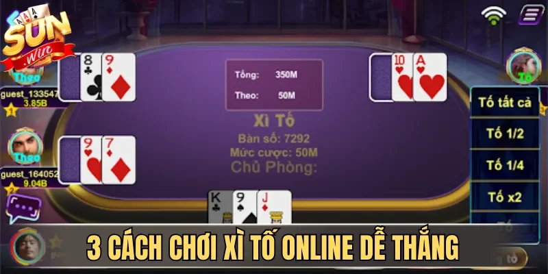 3 cách chơi Xì Tố online dễ thắng