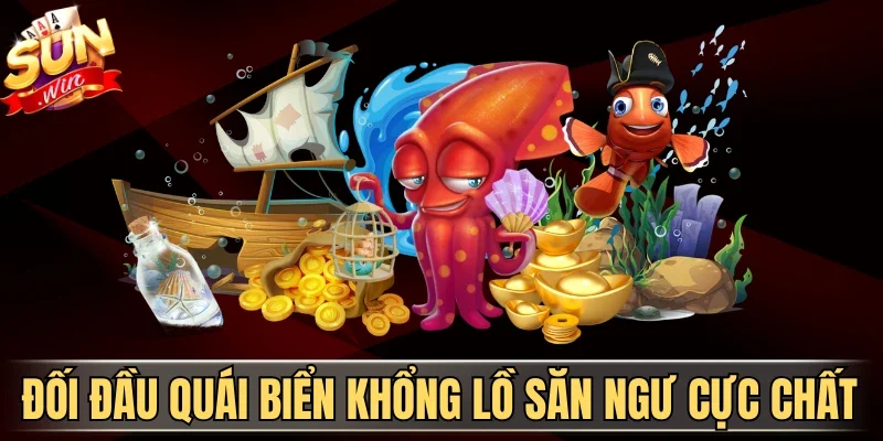 Chọn Game Bắn Cá Chuẩn - Tips Tối Ưu Lợi Thế Từ Cao Thủ 4 Sunwin Đối đầu quái biển khổng lồ săn ngư cực chất
