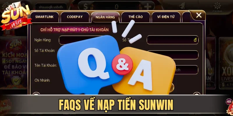 Nạp Tiền Sunwin Đa Phương Thức Thanh Toán Thành Công 100% 4 Sunwin FAQs về nạp tiền Sunwin