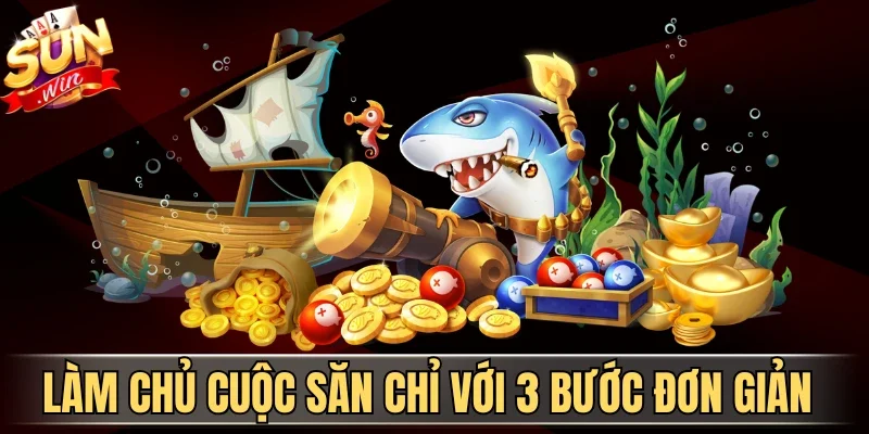 Làm chủ cuộc săn chỉ với 3 bước đơn giản 