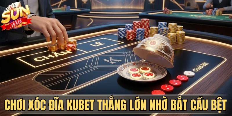 Mẹo Chơi Xóc Đĩa Kubet Luôn Thắng Bỏ Túi Bộn Tiền Thưởng 1 Sunwin Mẹo chơi xóc đĩa Kubet thắng lớn nhờ bắt chuỗi bệt