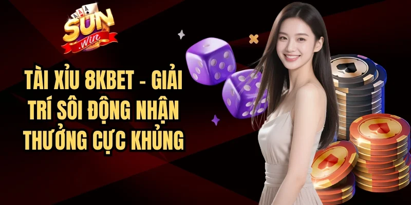 Tài Xỉu 8kbet