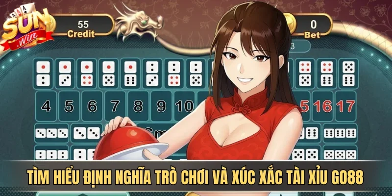 Tài Xỉu GO88 Và Kinh Nghiệm Chơi Hiệu Quả Cho Tân Thủ 1 Sunwin Tìm hiểu định nghĩa trò chơi và xúc xắc tài xỉu go88